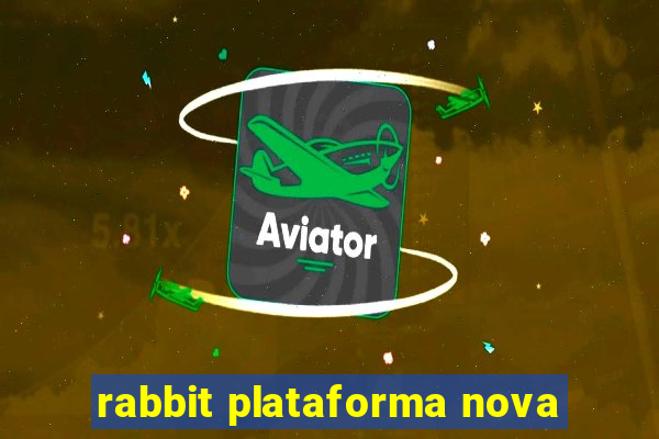 rabbit plataforma nova